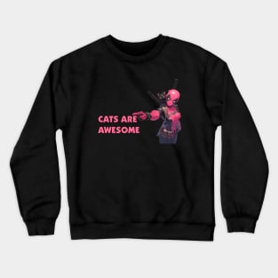 Cats are awesome Crewneck Sweatshirt